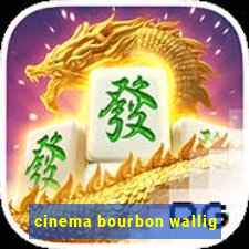 cinema bourbon wallig